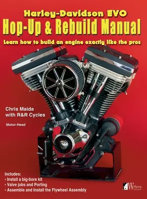 Harley-Davidson Evo, Hop-Up & Rebuild Handbuch: Lernen Sie, einen Motor wie die Profis zu bauen - Harley-Davidson Evo, Hop-Up & Rebuild Manual: Learn how to build an engine like the pros