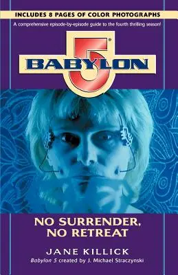 Babylon 5: Keine Kapitulation, kein Rückzug - Babylon 5: No Surrender, No Retreat