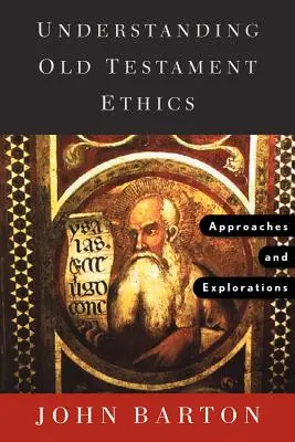 Die Ethik des Alten Testaments verstehen: Annäherungen und Erkundungen - Understanding Old Testament Ethics: Approaches and Explorations