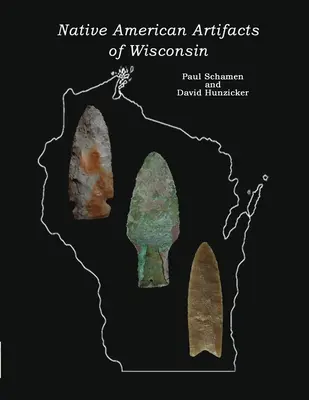 Artefakte der amerikanischen Ureinwohner von Wisconsin - Native American Artifacts of Wisconsin