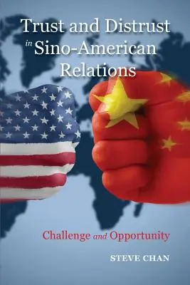 Vertrauen und Misstrauen in den amerikanisch-chinesischen Beziehungen: Herausforderung und Chance - Trust and Distrust in Sino-American Relations: Challenge and Opportunity