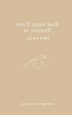 Du kommst wieder zu dir zurück Journal - You'll Come Back to Yourself Journal