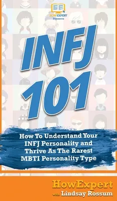 Infj 101: Wie Sie Ihre INFJ-Persönlichkeit verstehen und als der seltenste MBTI-Persönlichkeitstyp gedeihen - Infj 101: How To Understand Your INFJ Personality and Thrive As The Rarest MBTI Personality Type