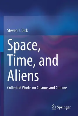 Raum, Zeit und Aliens: Gesammelte Werke über Kosmos und Kultur - Space, Time, and Aliens: Collected Works on Cosmos and Culture