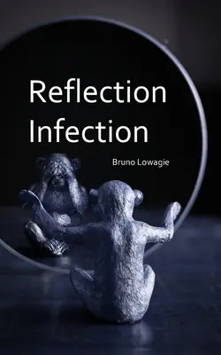 Reflexion Ansteckung - Reflection Infection