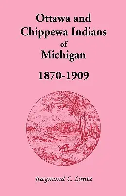 Ottawa- und Chippewa-Indianer in Michigan, 1870-1909 - Ottawa and Chippewa Indians of Michigan, 1870-1909