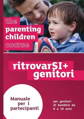 Handbuch für Gäste des Kindererziehungskurses Italienische Ausgabe - The Parenting Children Course Guest Manual Italian Edition