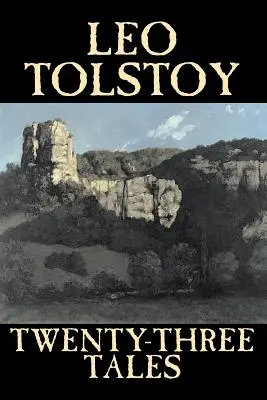 Dreiundzwanzig Erzählungen von Leo Tolstoi, Belletristik, Klassiker, Literatur - Twenty-Three Tales by Leo Tolstoy, Fiction, Classics, Literary