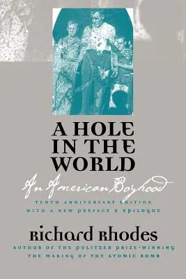 Ein Loch in der Welt: Eine amerikanische Kindheit?zehnte Jubiläumsausgabe - A Hole in the World: An American Boyhood?tenth Anniversary Edition