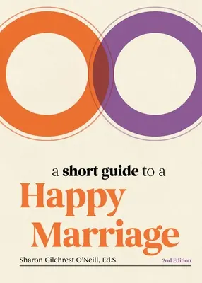 Ein kurzer Leitfaden für eine glückliche Ehe, 2: Das Wichtigste für eine dauerhafte Zweisamkeit - A Short Guide to a Happy Marriage, 2nd Edition: The Essentials for Long-Lasting Togetherness
