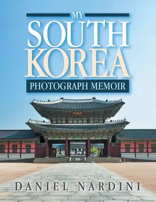 Mein Südkorea-Fotomemoir - My South Korea Photograph Memoir