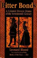 Bittere Bande: Ein koloniales Scheidungsdrama aus dem siebzehnten Jahrhundert - Bitter Bonds: A Colonial Divorce Drama of the Seventeenth Century