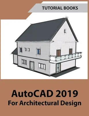 AutoCAD 2019 für die architektonische Planung - AutoCAD 2019 For Architectural Design