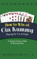 Wie man beim Gin Rummy gewinnt: Spielend zum Spaß und Gewinn - How To Win At Gin Rummy: Playing for Fun and Profit