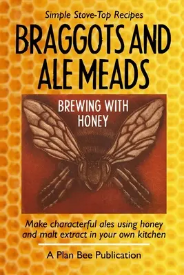 Braggots und Ale Meads: Brauen mit Honig - Braggots and Ale Meads: Brewing with Honey