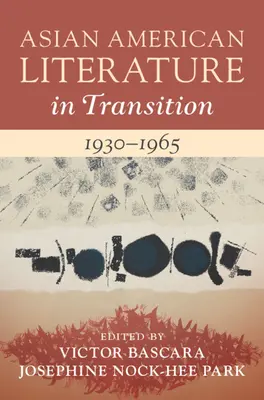 Asiatisch-amerikanische Literatur im Umbruch, 1930-1965: Band 2 - Asian American Literature in Transition, 1930-1965: Volume 2