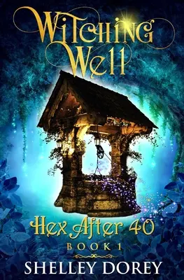 Der verhexte Brunnen: Ein paranormaler Frauenroman - The Witching Well: A Paranormal Women's Fiction Novel