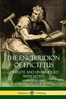 Das Enchiridion des Epiktet: Vollständig und ungekürzt mit Anmerkungen - The Enchiridion of Epictetus: Complete and Unabridged with Notes