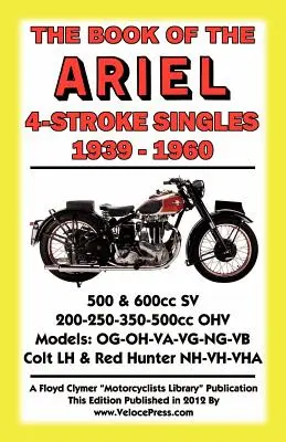 Buch der Ariel 4-Takt-Singles 1939-1960 - Book of the Ariel 4 Stroke Singles 1939-1960