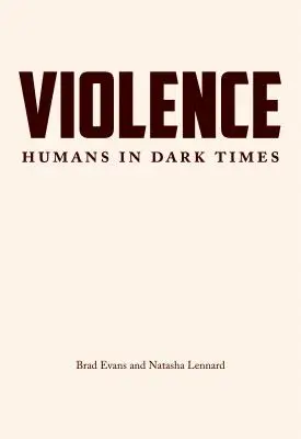 Gewalt: Menschen in dunklen Zeiten - Violence: Humans in Dark Times