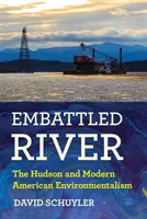 Umkämpfter Fluss: Der Hudson und der moderne amerikanische Umweltgedanke - Embattled River: The Hudson and Modern American Environmentalism