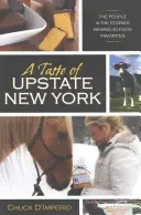 Ein Geschmack von Upstate New York: Die Menschen und die Geschichten hinter 40 Lieblingsgerichten - A Taste of Upstate New York: The People and the Stories Behind 40 Food Favorites