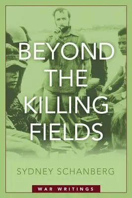 Jenseits der Tötungsfelder: Schriften aus dem Krieg - Beyond the Killing Fields: War Writings