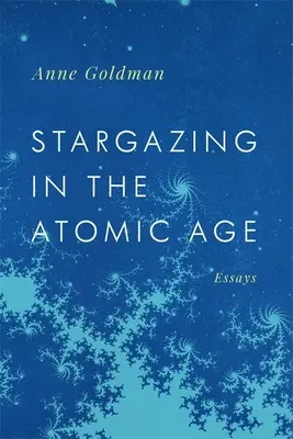 Sternenbeobachtung im Atomzeitalter: Essays - Stargazing in the Atomic Age: Essays