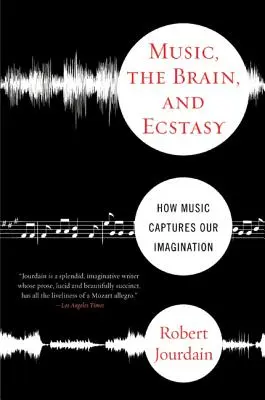 Musik, das Gehirn und Ekstase: Wie Musik unsere Vorstellungskraft einfängt - Music, the Brain, and Ecstasy: How Music Captures Our Imagination