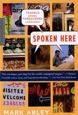 Hier gesprochen: Reisen zwischen bedrohten Sprachen - Spoken Here: Travels Among Threatened Languages