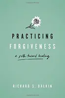 Vergebung praktizieren: Ein Weg zur Heilung - Practicing Forgiveness: A Path Toward Healing