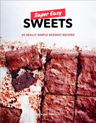 Superleichte Süßigkeiten: 69 wirklich einfache Dessertrezepte: Ein Backbuch - Super Easy Sweets: 69 Really Simple Dessert Recipes: A Baking Book