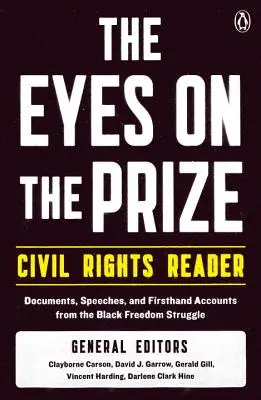 Eyes on the Prize - Leser zur Bürgerrechtsbewegung: Dokumente, Reden und Berichte aus erster Hand über den Freiheitskampf der Schwarzen - The Eyes on the Prize Civil Rights Reader: Documents, Speeches, and Firsthand Accounts from the Black Freedom Struggle