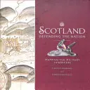 Schottland: Die Verteidigung der Nation: Kartierung der Militärlandschaft - Scotland: Defending the Nation: Mapping the Military Landscape