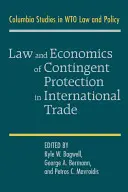 Recht und Wirtschaft des bedingten Schutzes im internationalen Handel - Law and Economics of Contingent Protection in International Trade