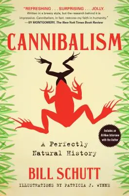 Kannibalismus: Eine vollkommen natürliche Geschichte - Cannibalism: A Perfectly Natural History