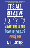 Es ist alles relativ - Abenteuer auf dem Stammbaum der Welt - It's All Relative - Adventures Up and Down the World's Family Tree