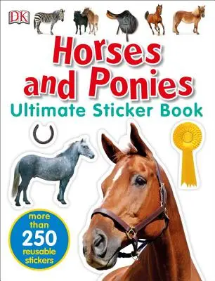 Ultimatives Stickerbuch: Pferde und Ponys: Mehr als 250 wiederverwendbare Sticker - Ultimate Sticker Book: Horses and Ponies: More Than 250 Reusable Stickers