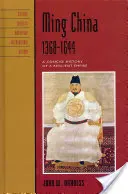 Ming-China, 1368-1644: Eine kurze Geschichte eines widerstandsfähigen Reiches - Ming China, 1368-1644: A Concise History of a Resilient Empire