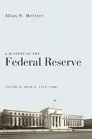 Eine Geschichte der Federal Reserve, Band 2, Buch 2, 1970-1986 - A History of the Federal Reserve, Volume 2, Book 2, 1970-1986
