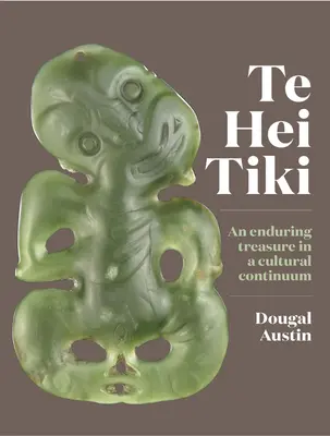 Te Hei Tiki: Ein bleibender Schatz in einem kulturellen Kontinuum - Te Hei Tiki: An Enduring Treasure in a Cultural Continuum