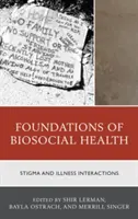 Grundlagen der biosozialen Gesundheit: Wechselwirkungen zwischen Stigma und Krankheit - Foundations of Biosocial Health: Stigma and Illness Interactions