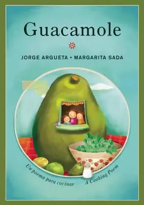 Guacamole: Un Poema Para Cocinar / Ein Kochgedicht - Guacamole: Un Poema Para Cocinar / A Cooking Poem