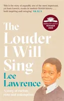 The Louder I Will Sing: Eine Geschichte von Rassismus, Aufruhr und Erlösung - The Louder I Will Sing: A Story of Racism, Riots and Redemption