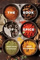 Das Buch der Gewürze: Von Anis bis Zedernholz - The Book of Spice: From Anise to Zedoary