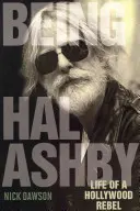 Hal Ashby sein: Das Leben eines Hollywood-Rebellen - Being Hal Ashby: Life of a Hollywood Rebel