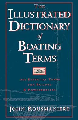 Das illustrierte Wörterbuch der Bootsbegriffe: 2000 wichtige Begriffe für Segler und Motorbootfahrer - The Illustrated Dictionary of Boating Terms: 2000 Essential Terms for Sailors and Powerboaters