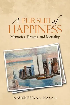 Ein Streben nach Glück: Erinnerungen, Träume und Sterblichkeit - A Pursuit of Happiness: Memories, Dreams, and Mortality