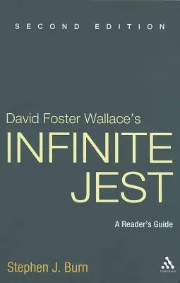 David Foster Wallace's Infinite Jest, Zweite Ausgabe: Ein Handbuch für den Leser - David Foster Wallace's Infinite Jest, Second Edition: A Reader's Guide