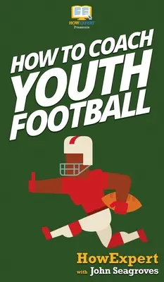 Wie man Jugendfußball trainiert - How To Coach Youth Football